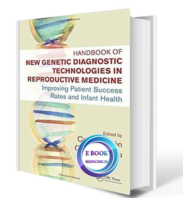 دانلود کتابHandbook of New Genetic Diagnostic Technologies in Reproductive Medicine: Improving Patient Success Rates and Infant Health2018(ORIGINAL PDF) 